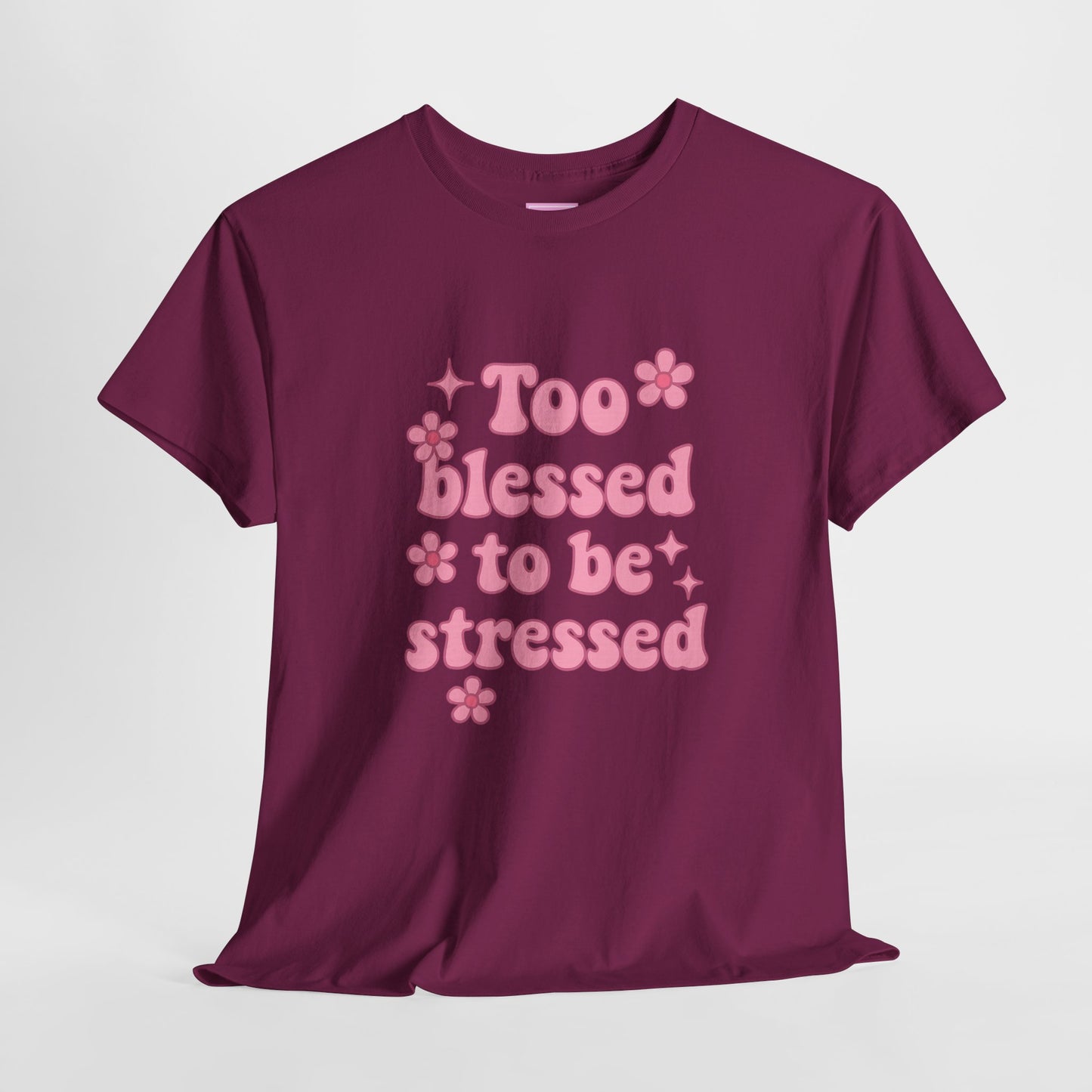 Too Blessed to Be Stressed Tee