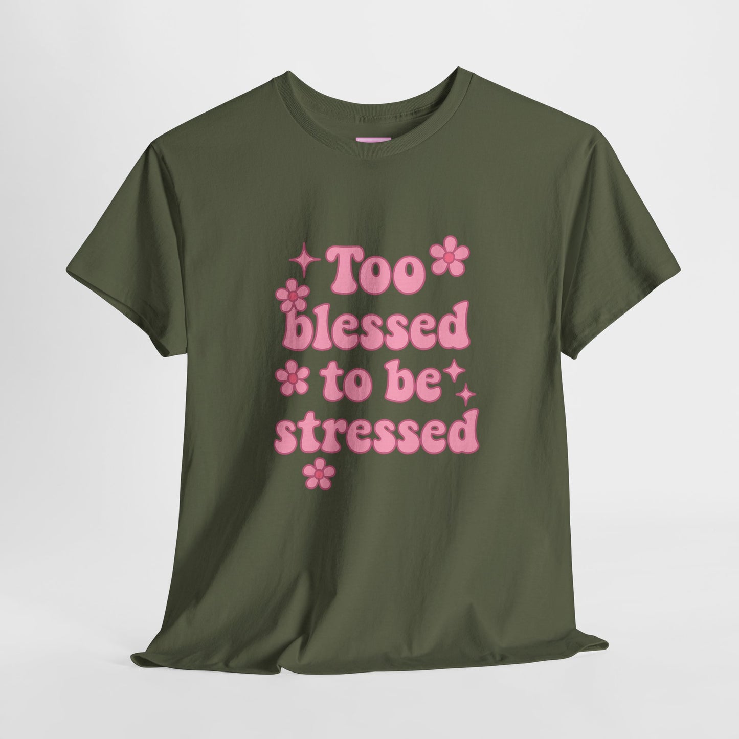 Too Blessed to Be Stressed Tee