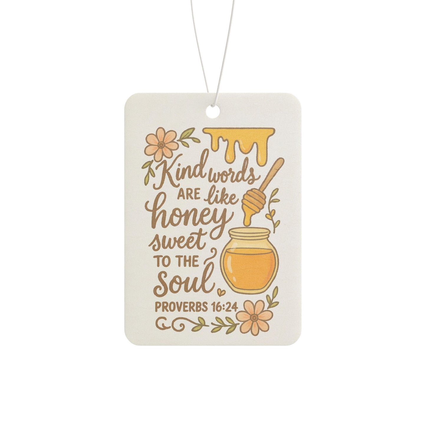 Kind Words Are Like Honey Proverbs 16:24 Car Air Freshener