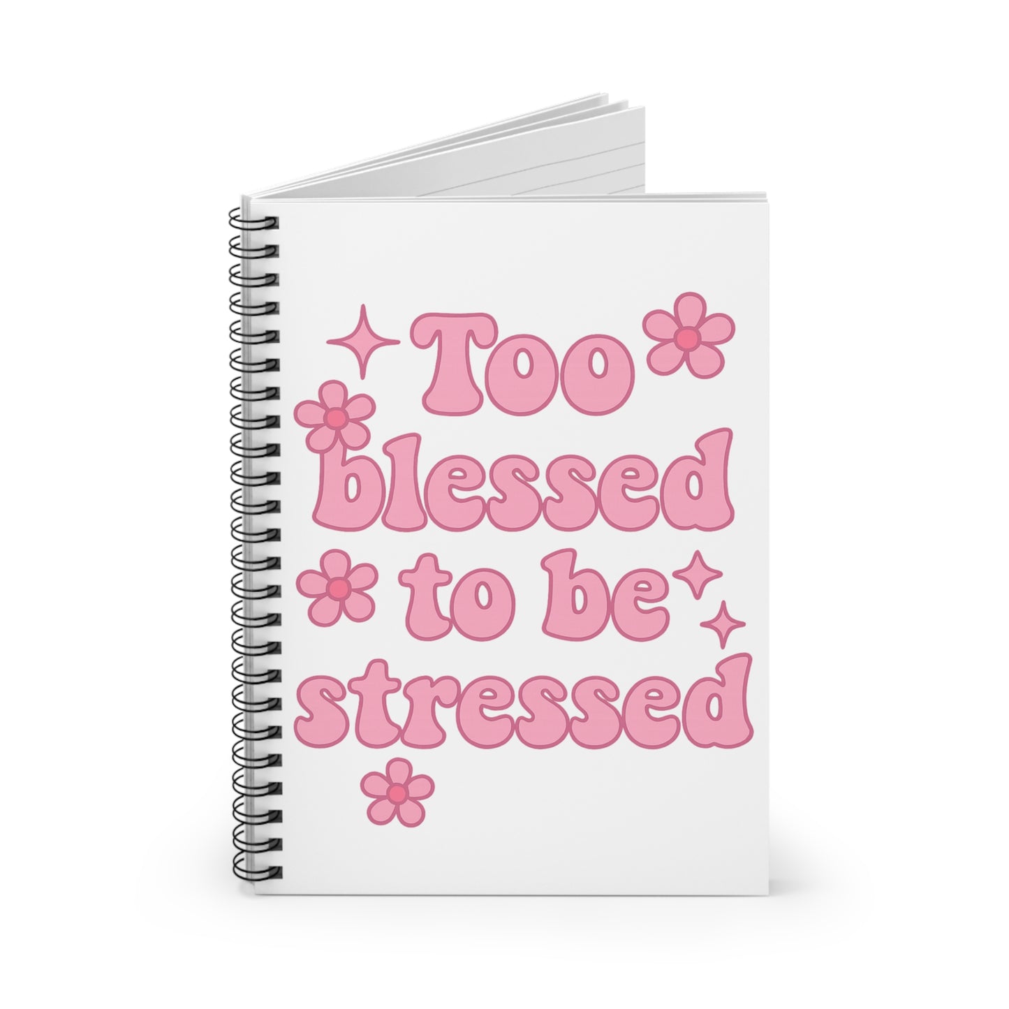 Too Blessed to Be Stressed Spiral Notebook