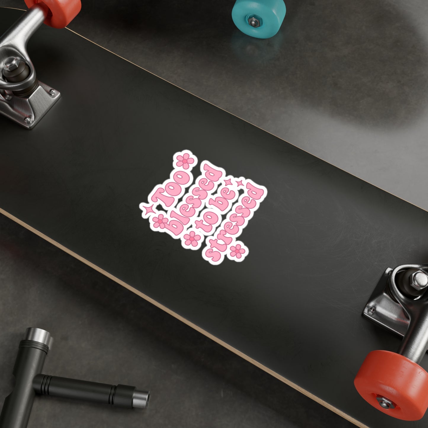 Too Blessed to Be Stressed Vinyl Decal