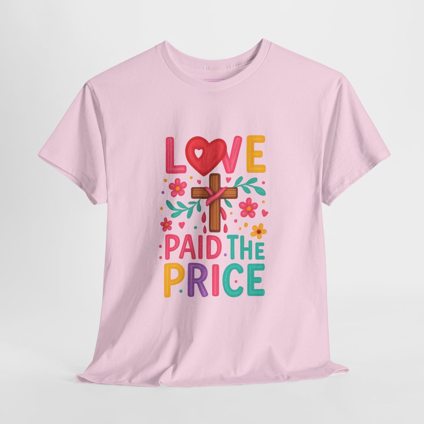 Love Paid The Price Colorful Tee