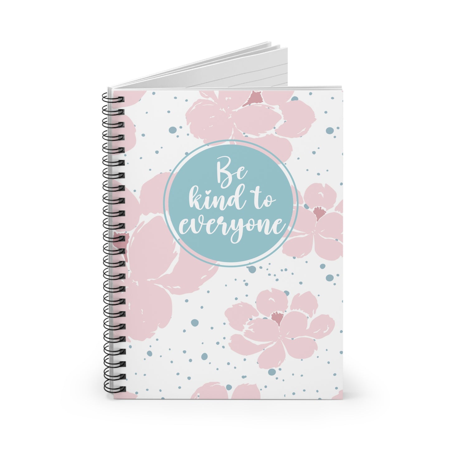 Be kind to everyone Spiral Notebook - Ruled Line