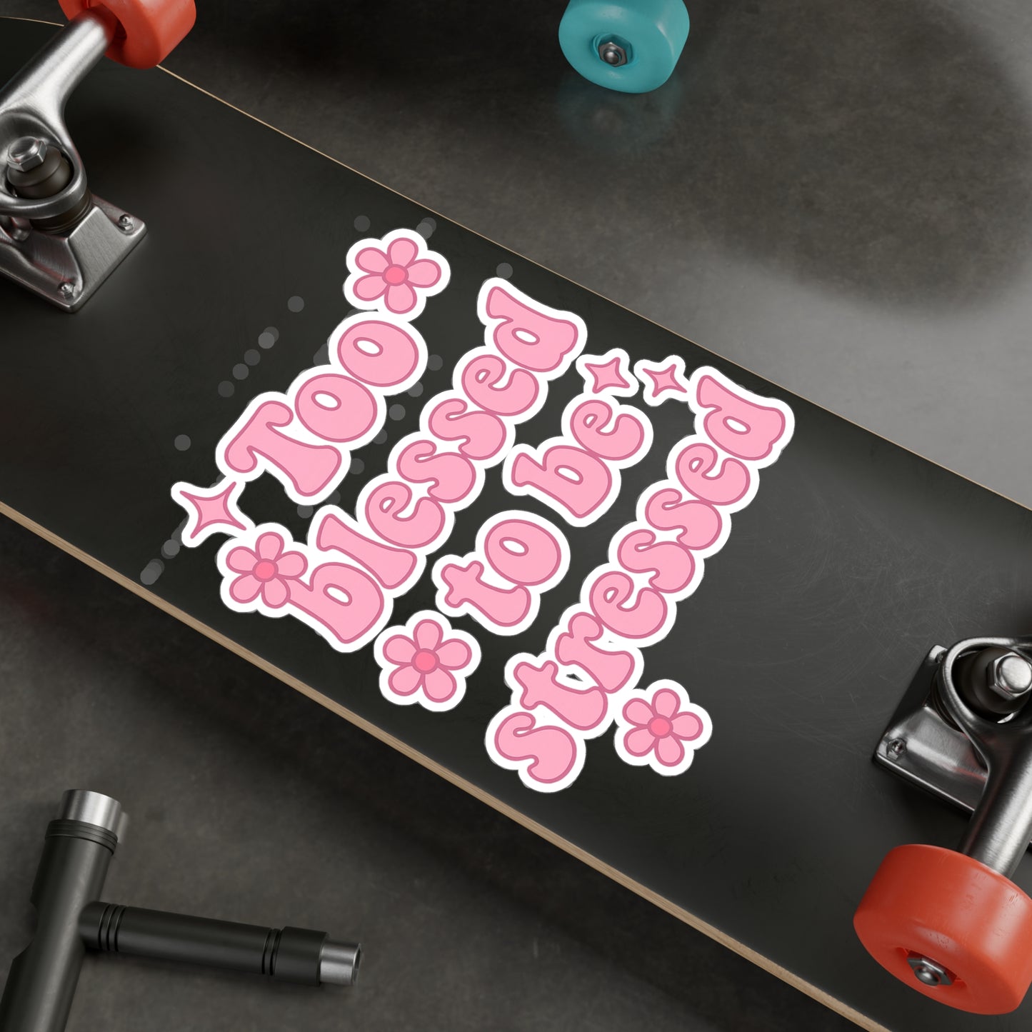 Too Blessed to Be Stressed Vinyl Decal