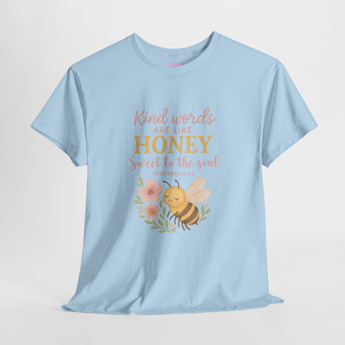 Kind Words are Like Honey Tee