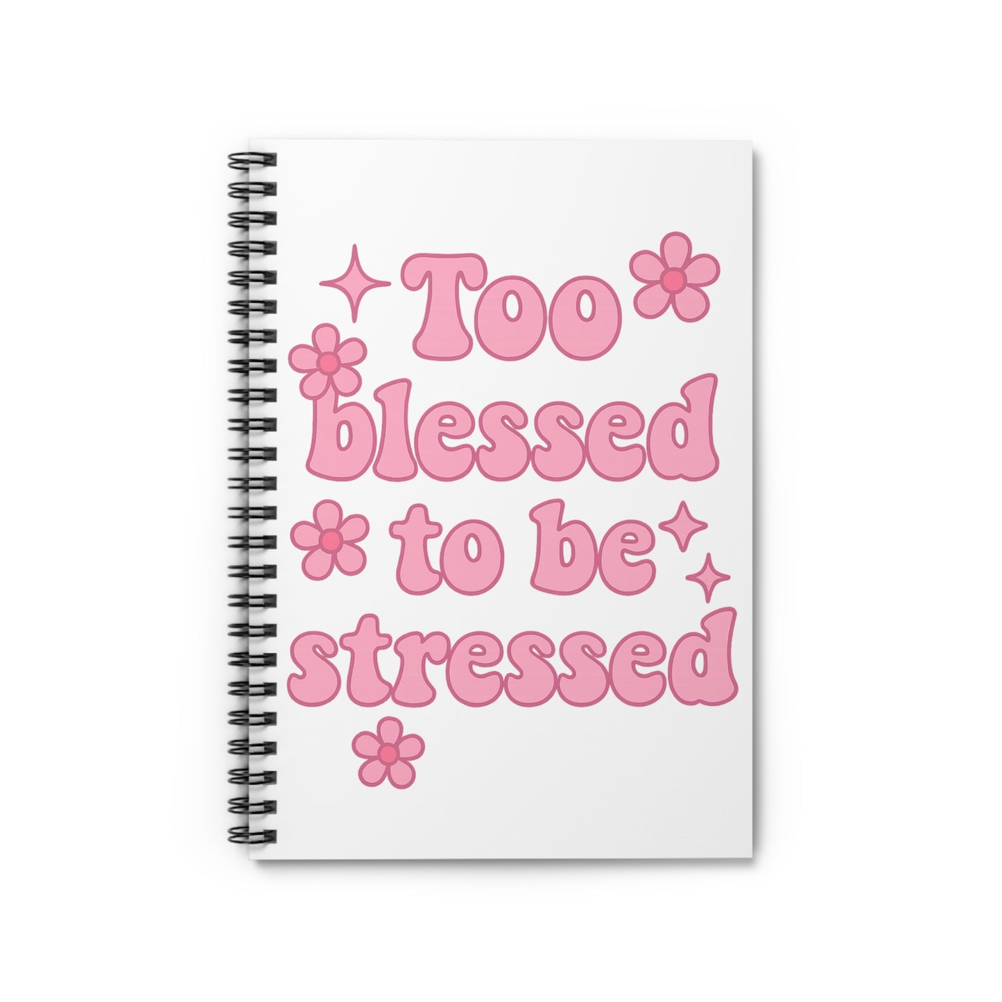 Too Blessed to Be Stressed Spiral Notebook