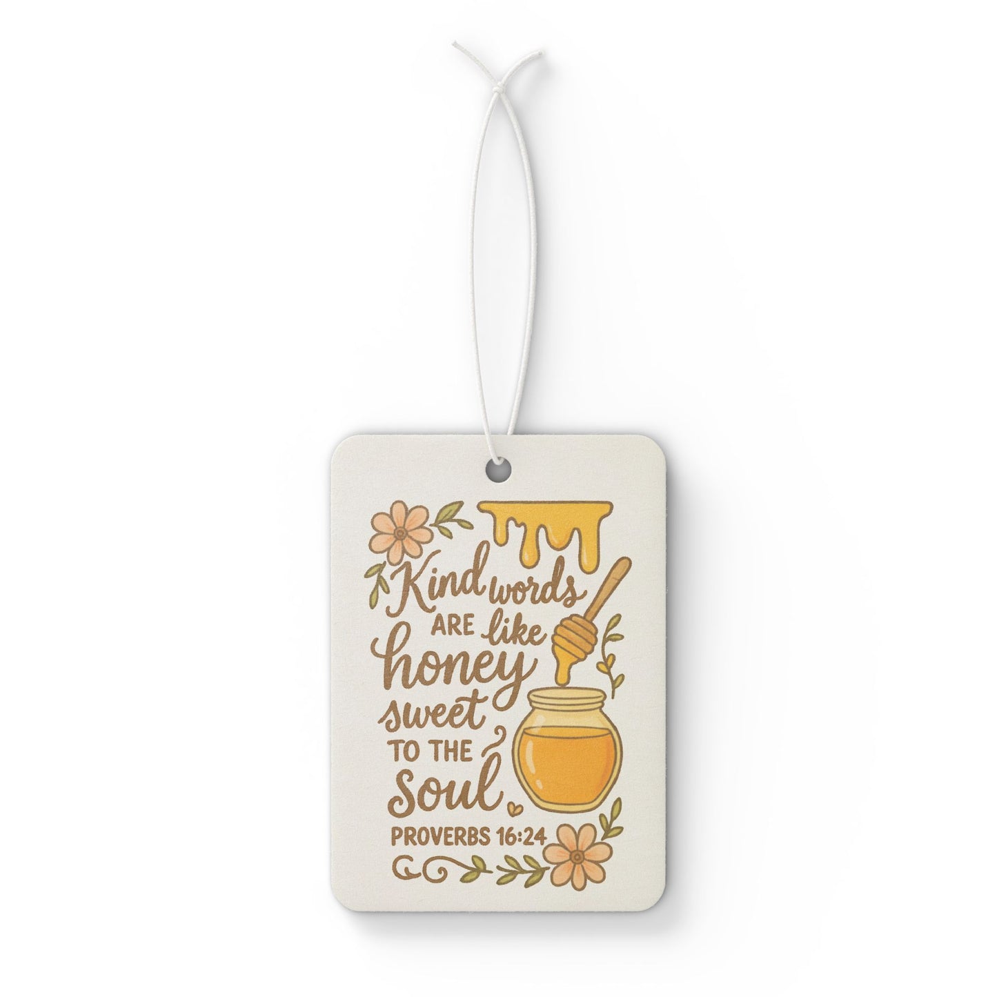 Kind Words Are Like Honey Proverbs 16:24 Car Air Freshener