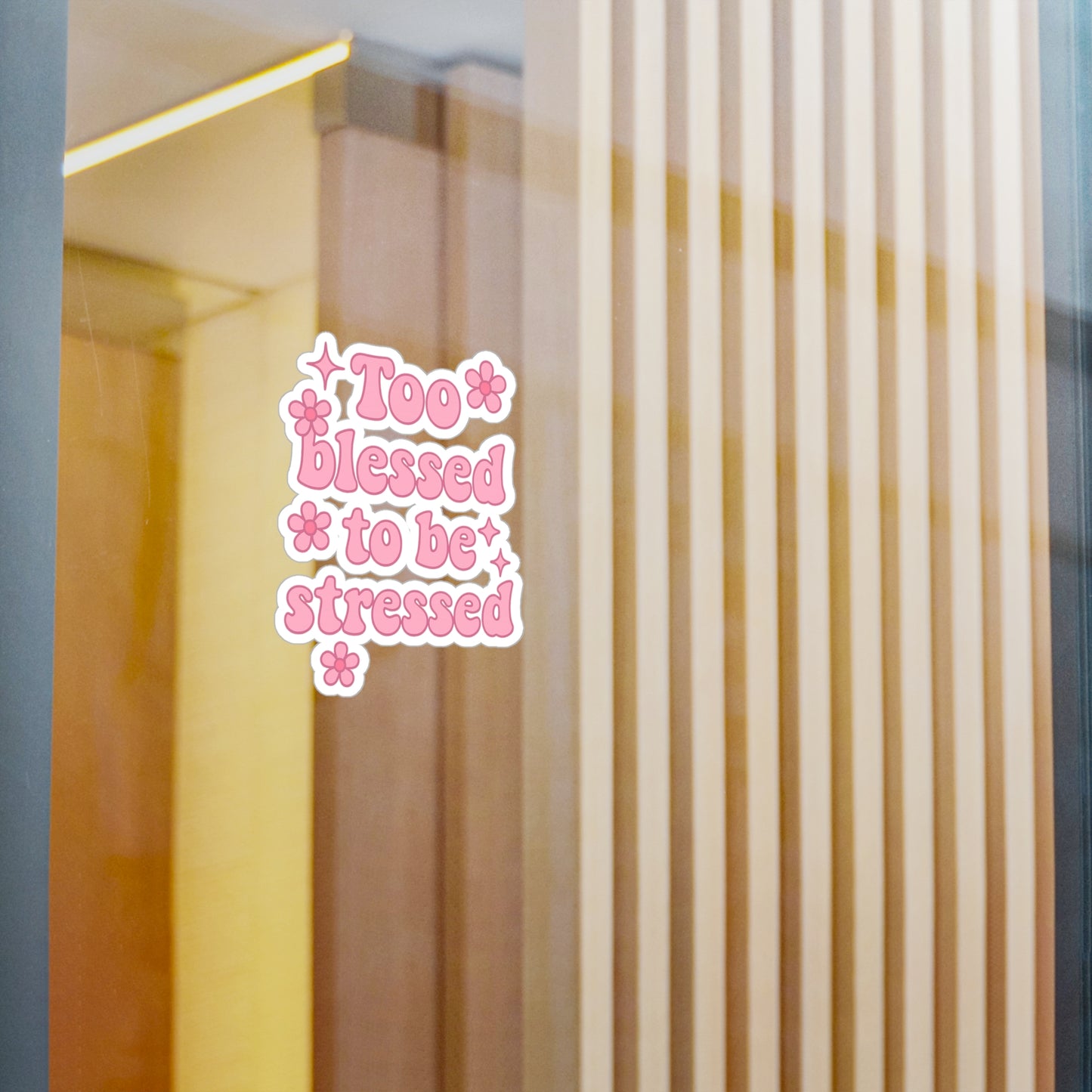 Too Blessed to Be Stressed Vinyl Decal