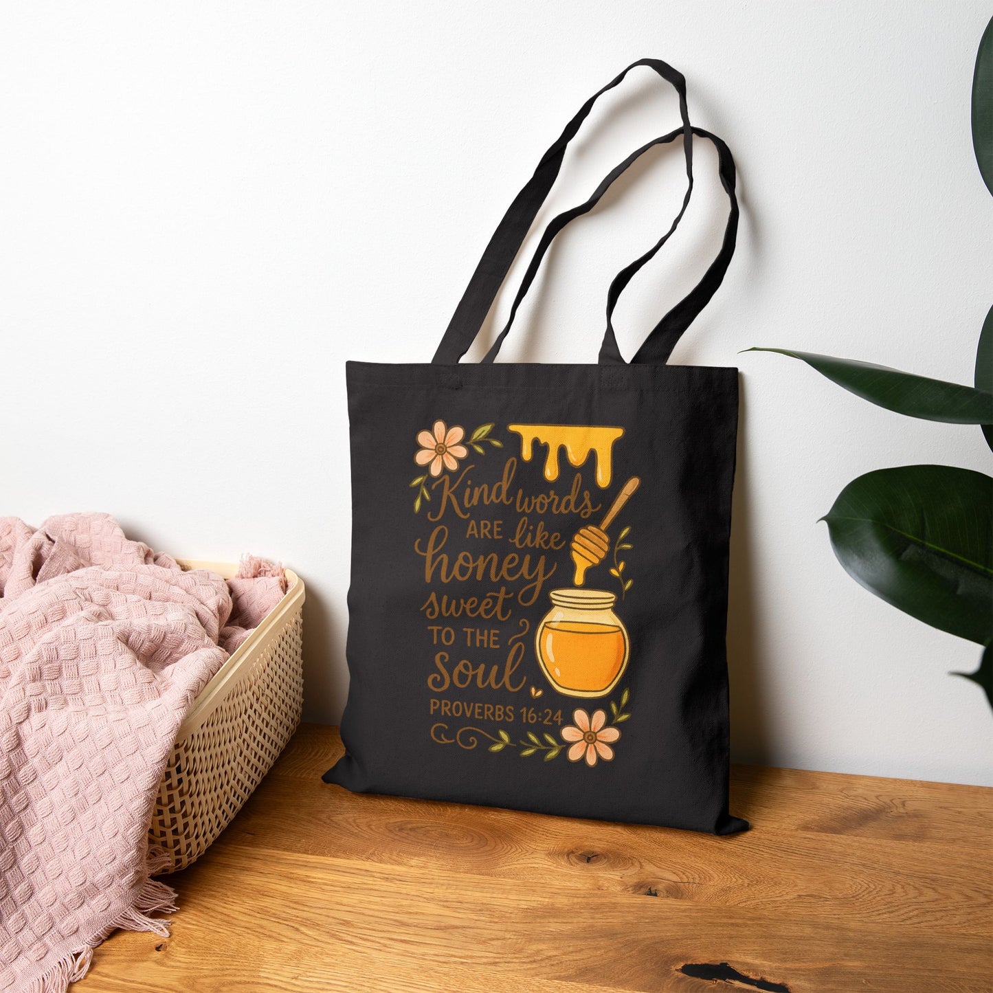 Kind Words Are Like Honey Proverbs 16:24 Tote Bag