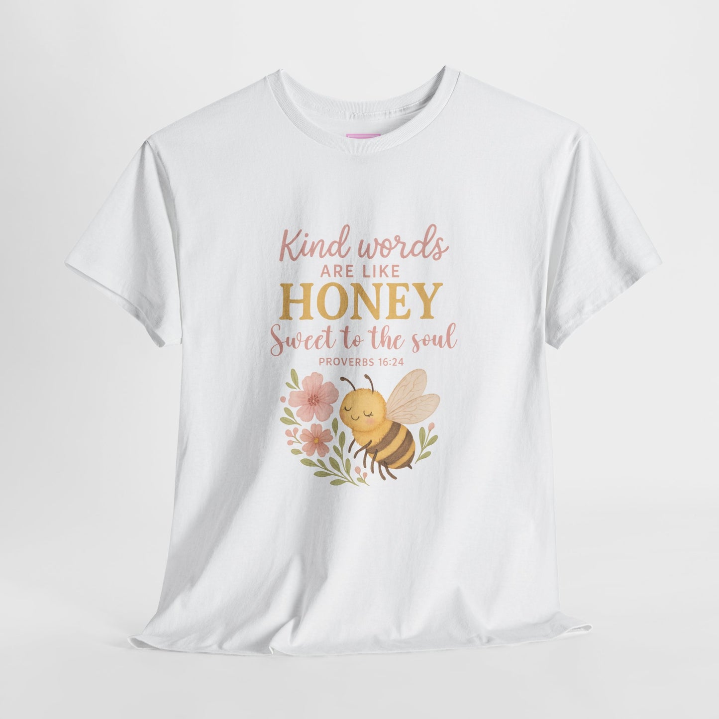 Kind Words are Like Honey Tee