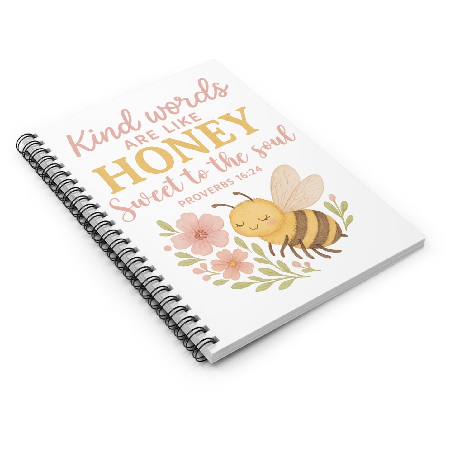 Kind Words Are Like Honey Proverbs 16:24  Spiral Notebook