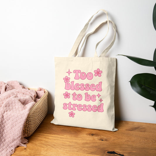 Too Blessed to Be Stressed Tote Bag