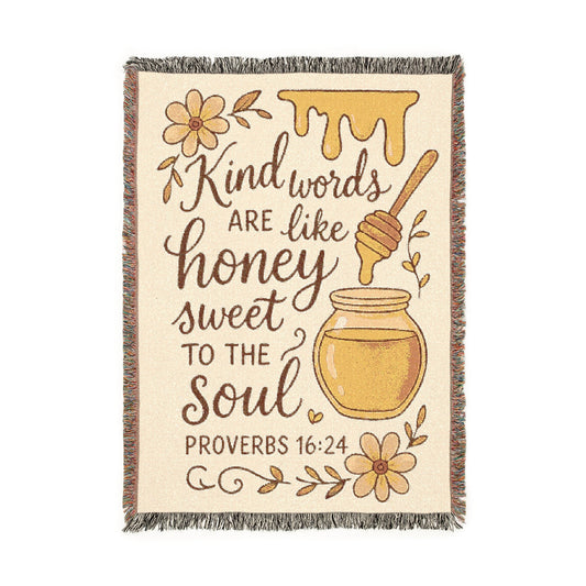 Kind Words Are Like Honey Proverbs 16:24 Woven Blanket