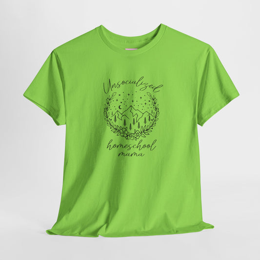 Unsocialized Homeschool Mama Tee