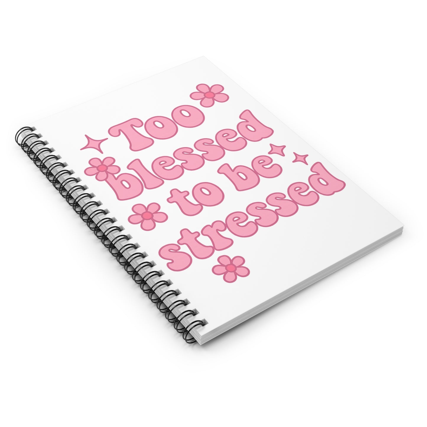 Too Blessed to Be Stressed Spiral Notebook