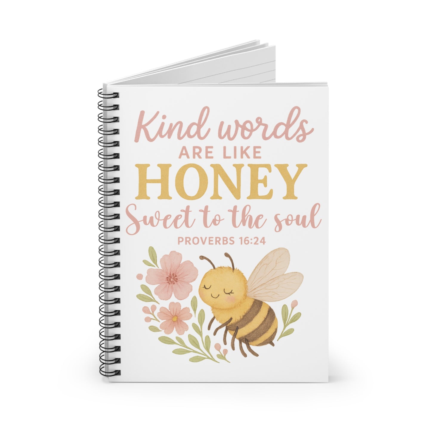 Kind Words Are Like Honey Proverbs 16:24  Spiral Notebook