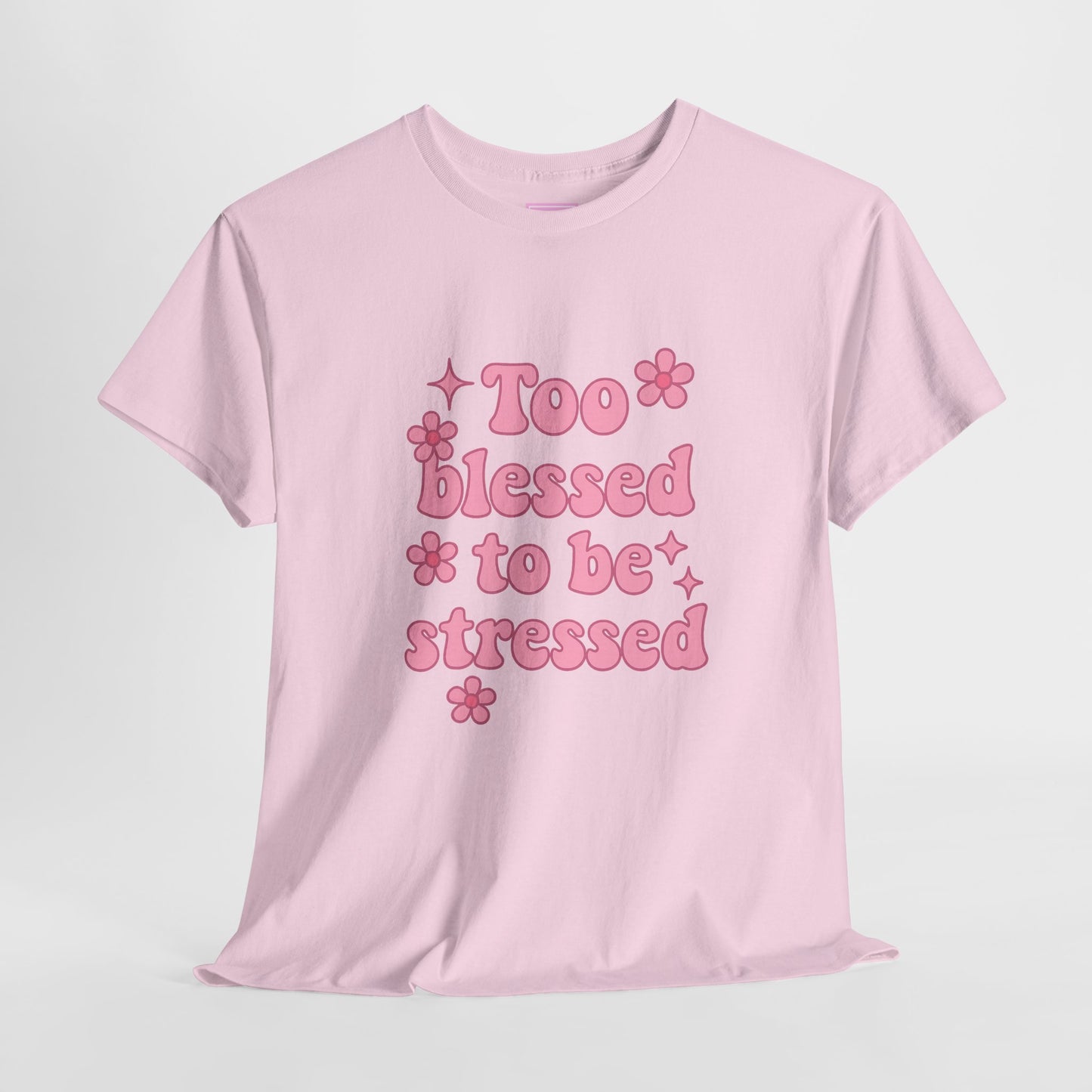 Too Blessed to Be Stressed Tee