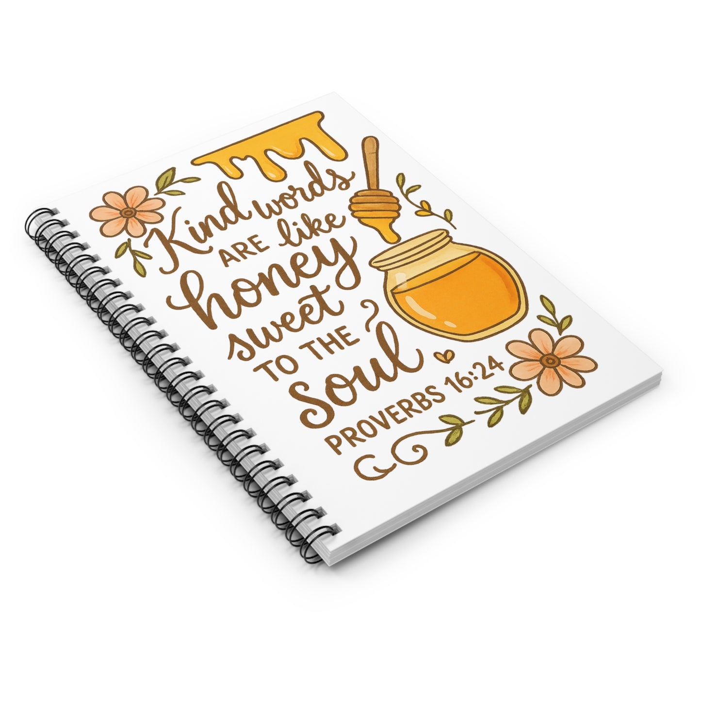 Kind Words Are Like Honey Proverbs 16:24 Spiral Notebook