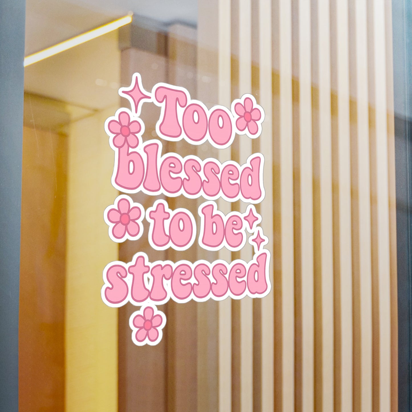 Too Blessed to Be Stressed Vinyl Decal