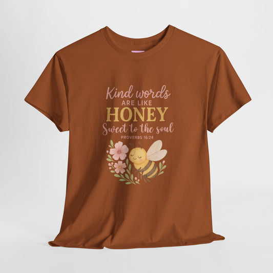 Kind Words are Like Honey Tee