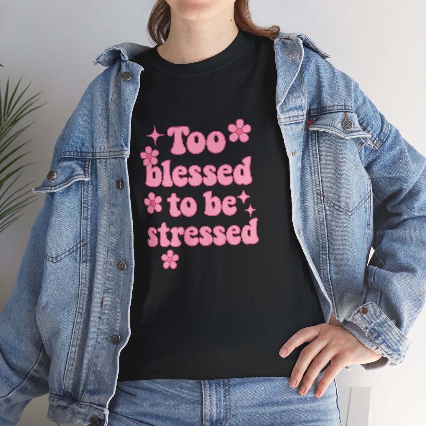Too Blessed to Be Stressed Tee